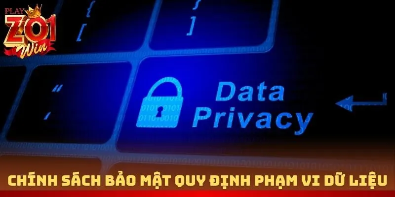 Chính sách bảo mật Zowin quy định phạm vi dữ liệu