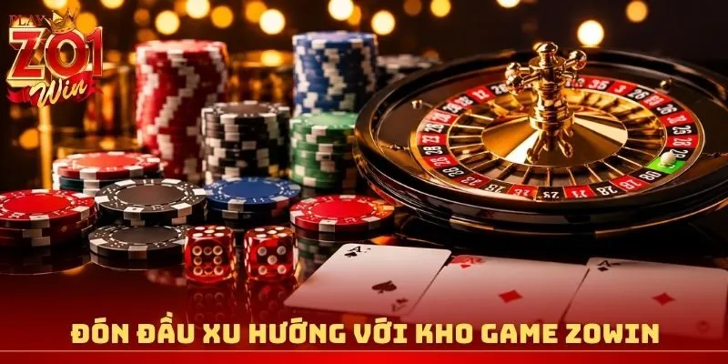 Đón đầu xu hướng với kho game Zowin