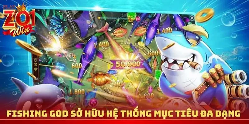 Fishing God sở hữu hệ thống mục tiêu đa dạng