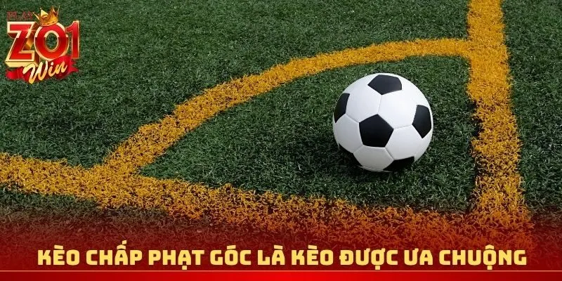 Kèo chấp phạt góc là kèo được ưa chuộng