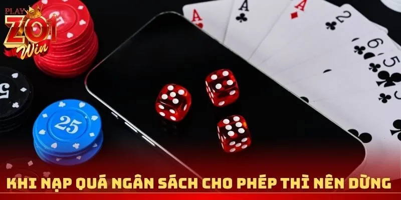 Khi nạp quá ngân sách cho phép thì nên dừng