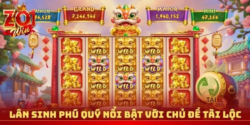 Lân Sinh Phú Quý nổi bật với chủ đề tài lộc Á Đông