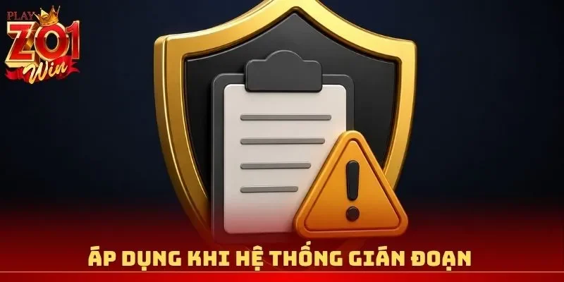 Miễn trừ trách nhiệm áp dụng khi hệ thống gián đoạn 