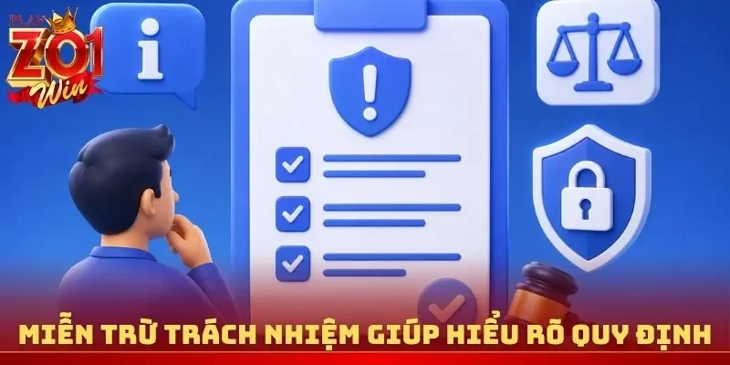 Miễn trừ trách nhiệm giúp hiểu rõ quy định