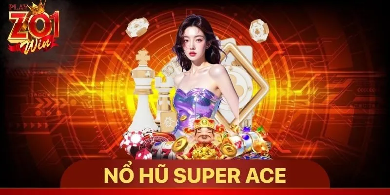 Nổ hũ Super Ace