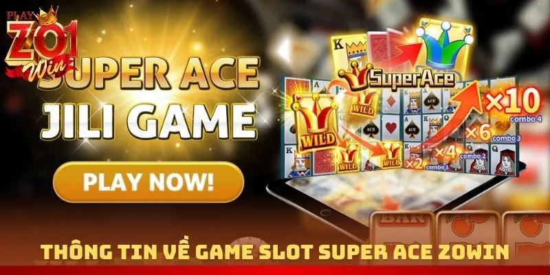 Thông tin về game nổ hũ Super Ace Zowin