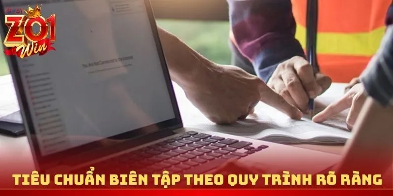 Tiêu chuẩn biên tập Zowin rõ ràng