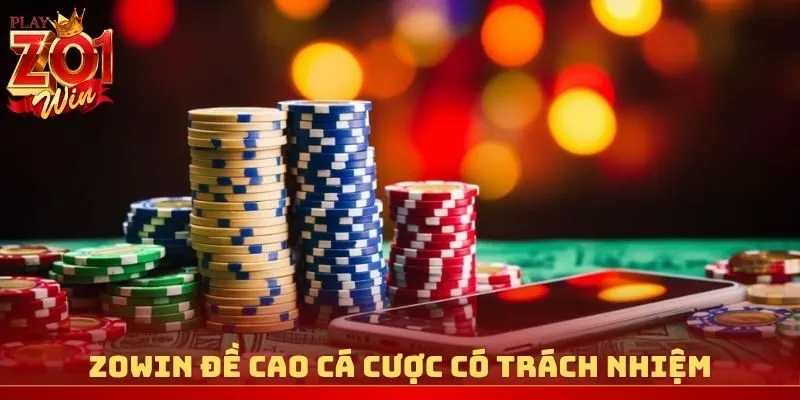 Zowin đề cao người chơi cá cược có trách nhiệm